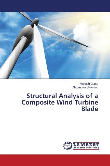 Structural Analysis of a Composite Wind Turbine Blade (Paperback ...
