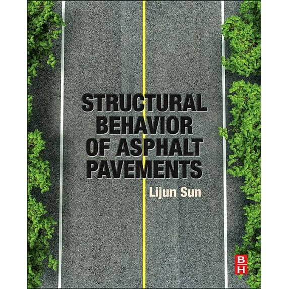 Structural Behavior of Asphalt Pavements: Intergrated Analysis and Design of Conventional and Heavy Duty Asphalt Pavemen, (Paperback)