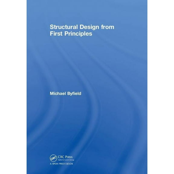 Structural Design from First Principles, (Hardcover)