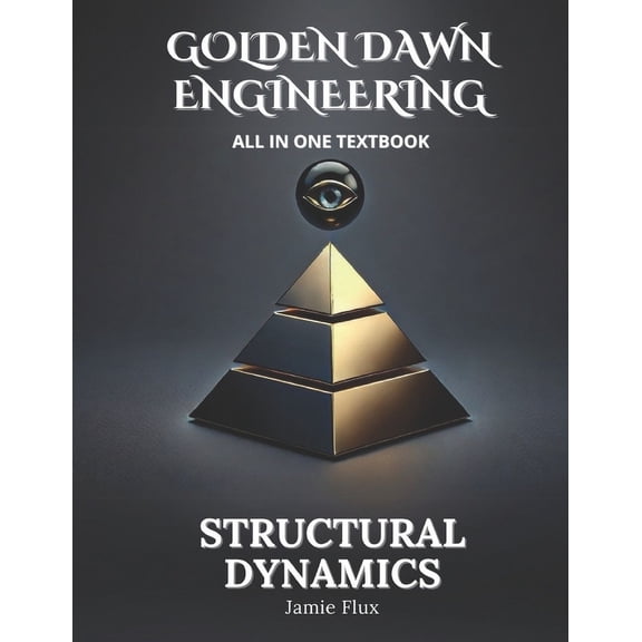 Golden Dawn Engineering All in One Textb Structural Dynamics All in One Textbook, (Paperback)
