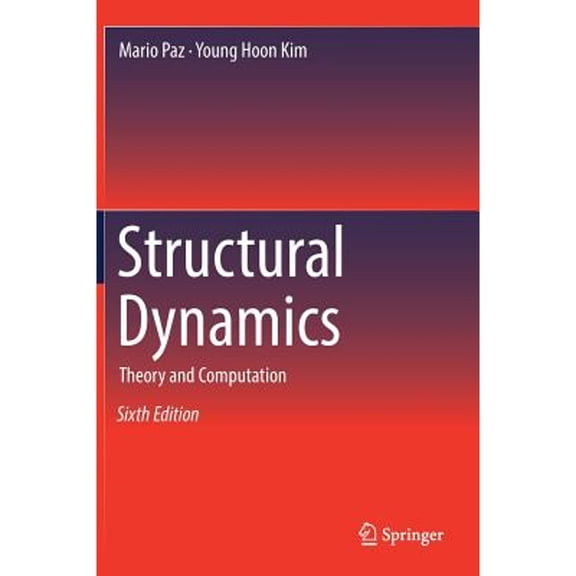 Pre-Owned Structural Dynamics: Theory and Computation (Hardcover) by Mario Paz, Young Hoon Kim