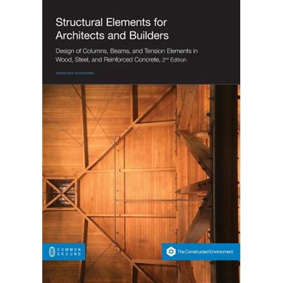 Pre-Owned Structural Elements for Architects and Builders: Design of Columns, Beams, and Tension Elements in Wood, Steel, and Reinforced Concrete, 2nd Edition (Paperback)