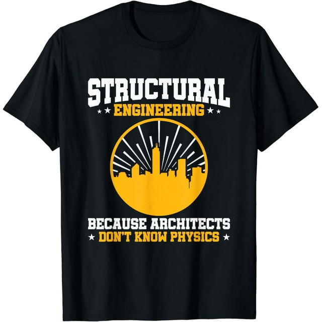 Structural Engineer Engineering Graduation Funny Physics T-Shirt