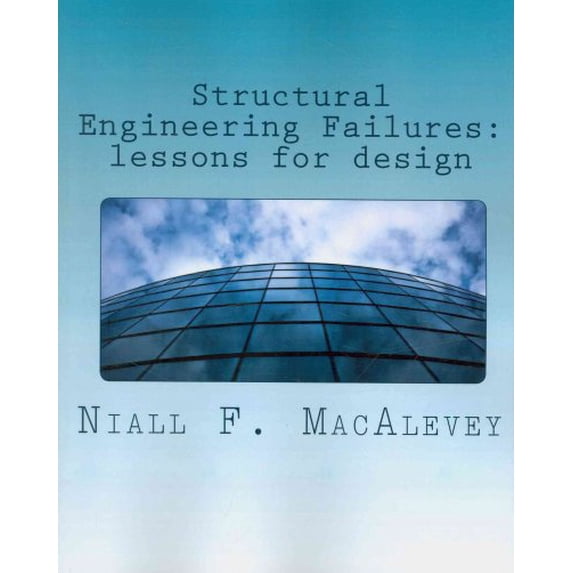Structural Engineering Failures: lessons for design (Paperback)