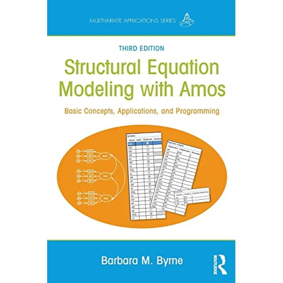 Pre-Owned Structural Equation Modeling With AMOS: Basic Concepts, Applications, and Programming, Third Edition (Multivariate Applications Series)