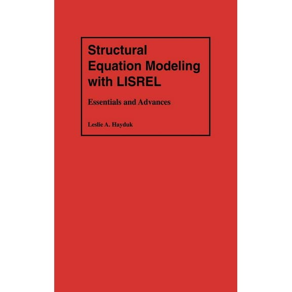 Structural Equation Modeling with Lisrel: Essentials and Advances, (Hardcover)