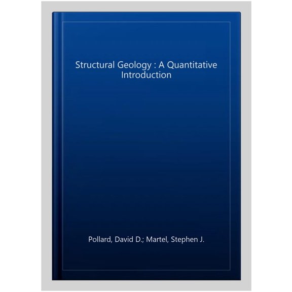Pre-Owned Structural Geology: A Quantitative Introduction, (Hardcover)