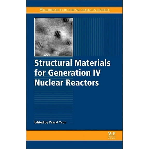 Structural Materials for Generation IV Nuclear Reactors, (Hardcover)