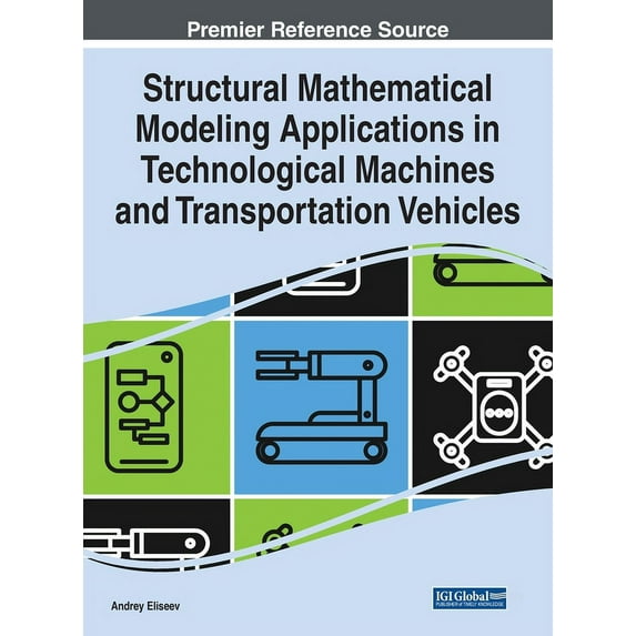 Structural Mathematical Modeling Applications in Technological Machines and Transportation Vehicles, (Hardcover)