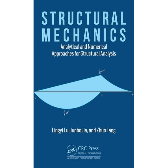 Structural Mechanics: Analytical and Numerical Approaches for Structural Analysis, (Hardcover)