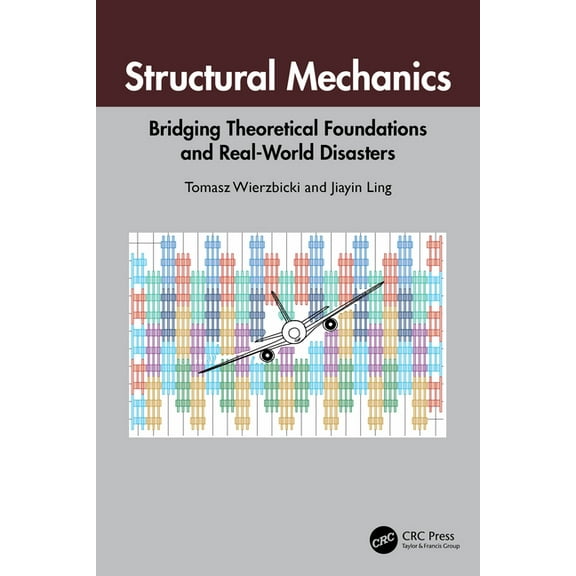 Structural Mechanics: Bridging Theoretical Foundations and Real-World Disasters, (Hardcover)