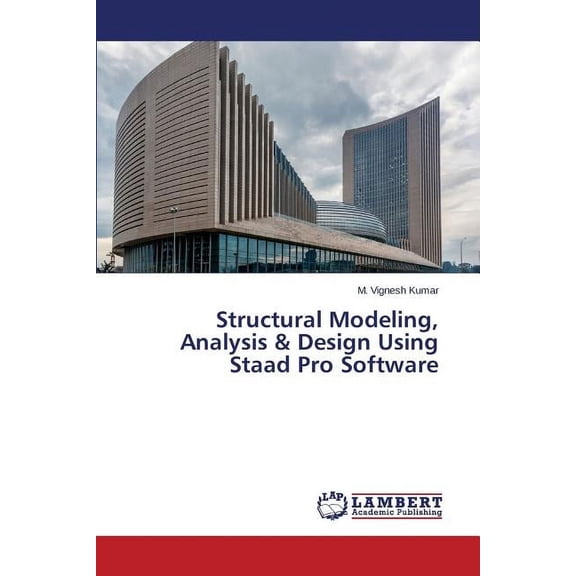 Structural Modeling, Analysis & Design Using Staad Pro Software (Paperback)