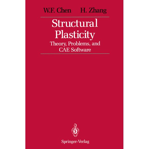 Structural Plasticity: Theory, Problems, and Cae Software, (Paperback)