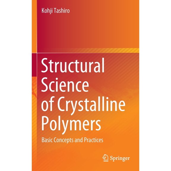 Structural Science of Crystalline Polymers: Basic Concepts and Practices, (Hardcover)