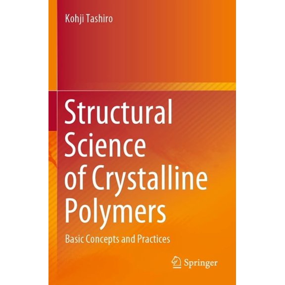 Structural Science of Crystalline Polymers: Basic Concepts and Practices, (Paperback)