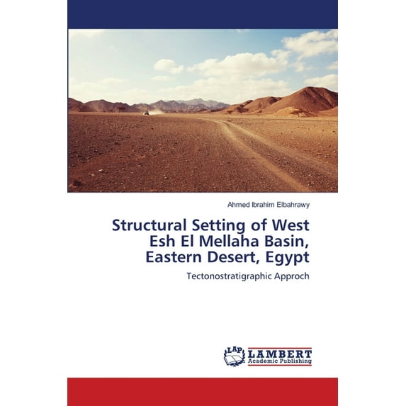 Structural Setting of West Esh El Mellaha Basin, Eastern Desert, Egypt (Paperback)