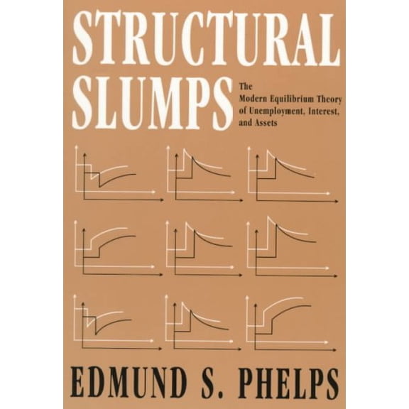 Structural Slumps: The Modern Equilibrium Theory of Unemployment, Interest, and Assets (Paperback)