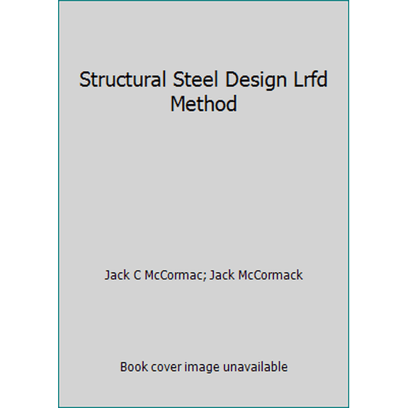 Pre-Owned Structural Steel Design Lrfd Method (Hardcover) 0060443464 9780060443467