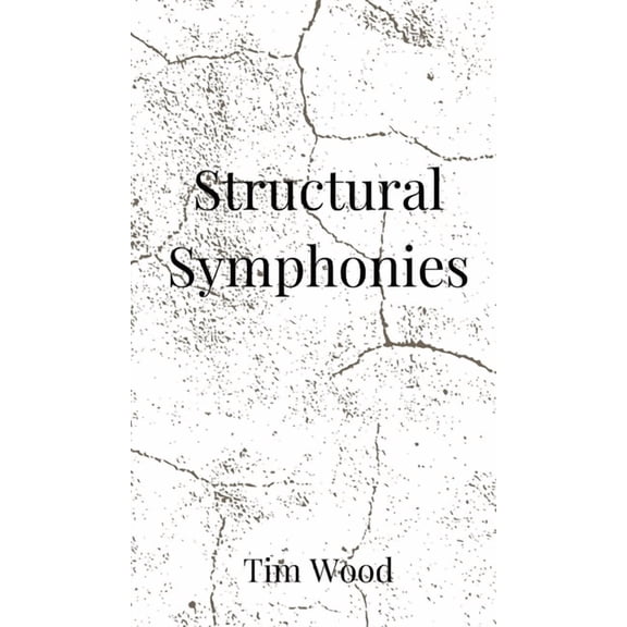 Structural Symphonies, (Hardcover)