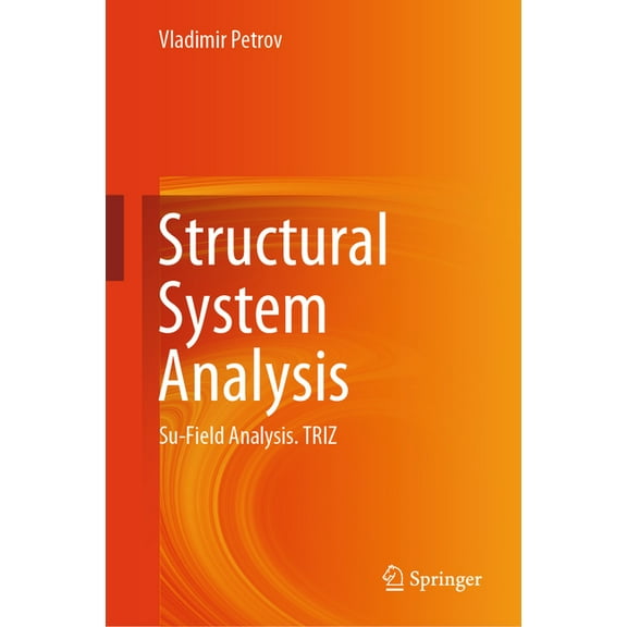Structural System Analysis: Su-Field Analysis. Triz, (Hardcover)