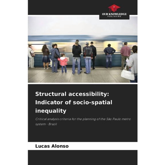 Structural accessibility: Indicator of socio-spatial inequality, (Paperback)