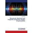 thumbnail image 1 of Structural, electrical and magnetic properties studies of perovskites (Paperback), 1 of 1