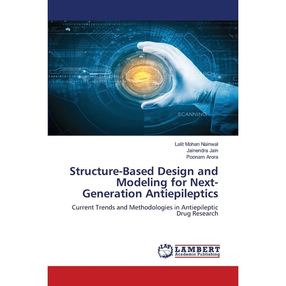Structure-Based Design and Modeling for Next-Generation Antiepileptics, (Paperback)