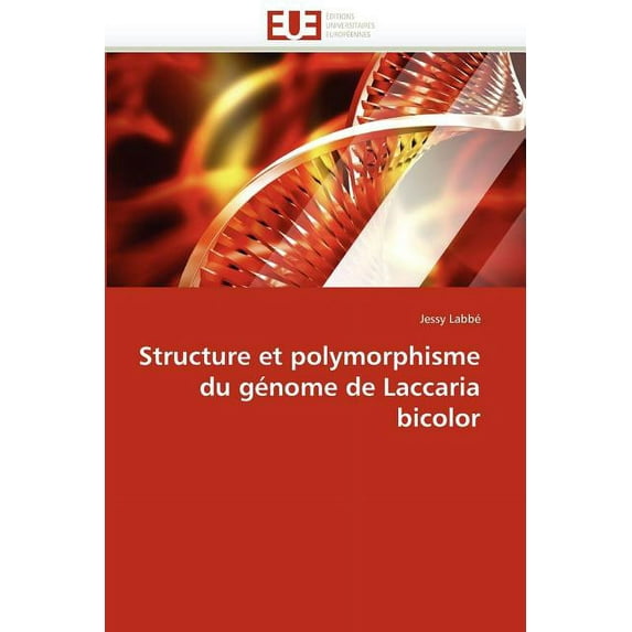 Omn.Univ.Europ.: Structure Et Polymorphisme Du Génome de Laccaria Bicolor (Paperback)