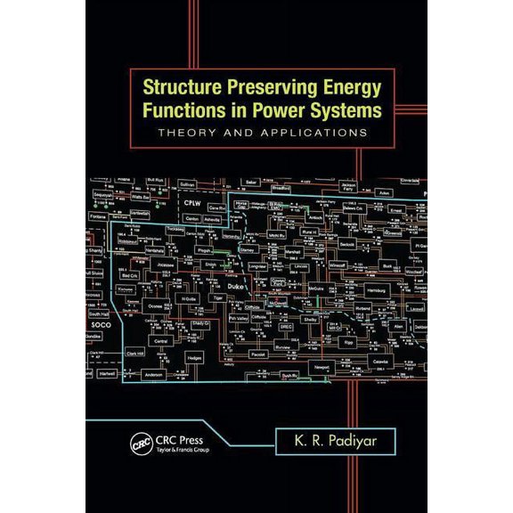 Structure Preserving Energy Functions in Power Systems: Theory and Applications, (Paperback)