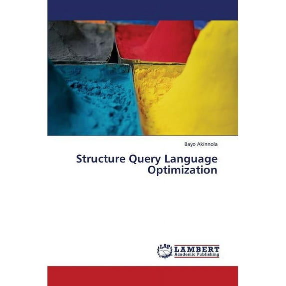 Structure Query Language Optimization (Paperback)