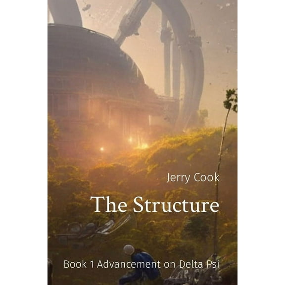Structure The Structure: Book 1 Advancement on Delta Psi, Book 1, (Paperback)