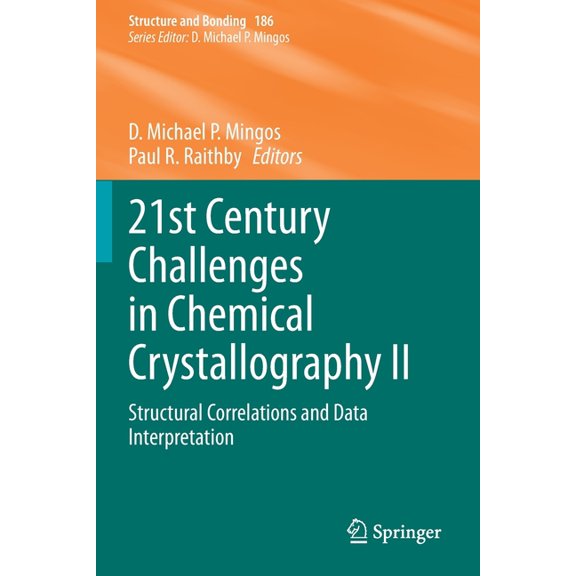 Structure and Bonding 21st Century Challenges in Chemical Crystallography II: Structural Correlations and Data Interpretation, Book 186, (Paperback)