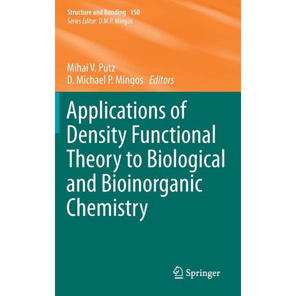 Structure and Bonding Applications of Density Functional Theory to Biological and Bioinorganic Chemistry, Book 150, (Hardcover)