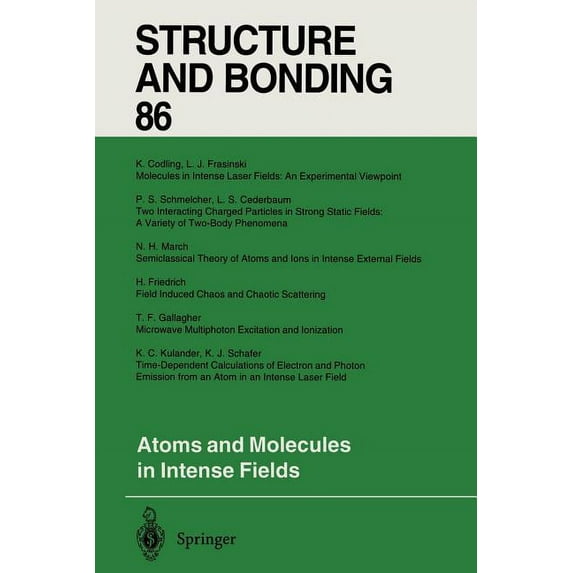 Structure and Bonding Atoms and Molecules in Intense Fields, Book 86, (Paperback)