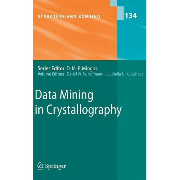 Structure and Bonding Data Mining in Crystallography, Book 134, (Hardcover)