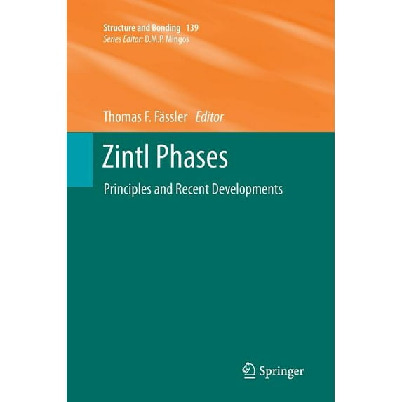 Structure and Bonding Zintl Phases: Principles and Recent Developments, Book 139, (Paperback)