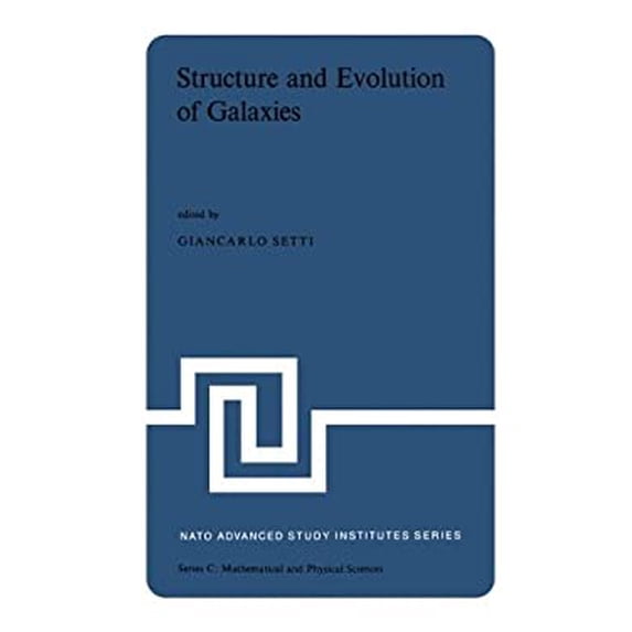 Pre-Owned Structure and Evolution of Galaxies : Proceedings of the International School of Astrophysics, 2nd, Italy, June-July, 1974 9789027703255