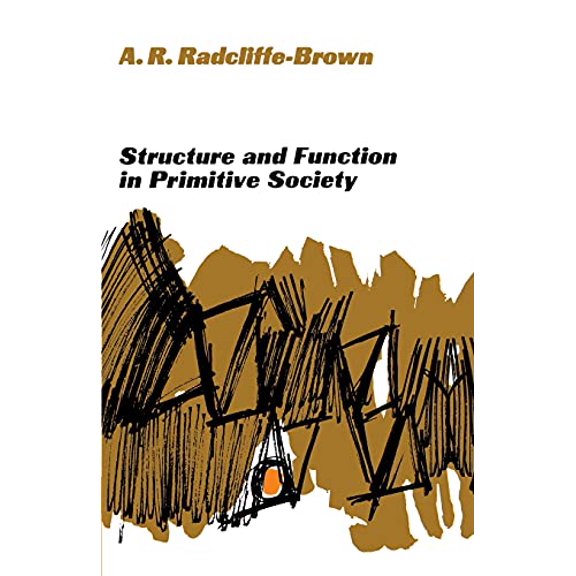 Pre-Owned Structure and Function in Primitive Society: Essays and Addresses (Paperback) 0029256208 9780029256206