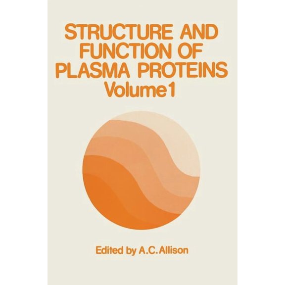 Structure and Function of Plasma Proteins: Volume 1, (Paperback)