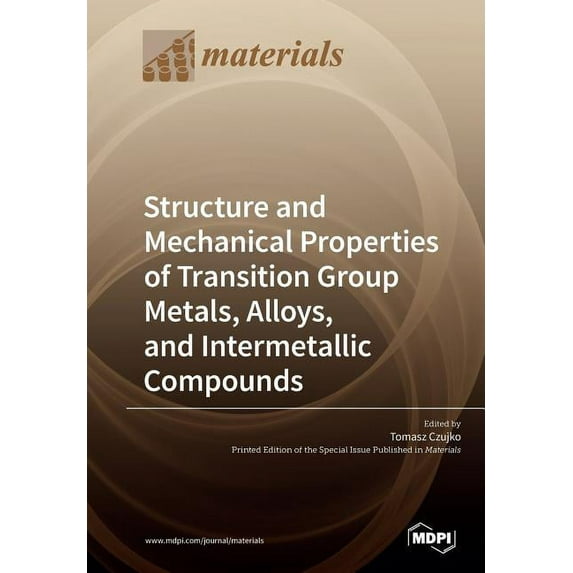 Structure and Mechanical Properties of Transition Group Metals, Alloys, and Intermetallic Compounds, (Paperback)