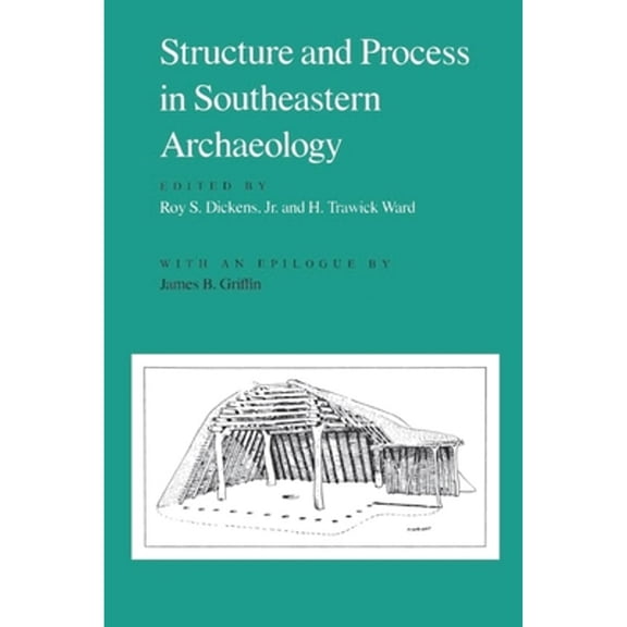Pre-Owned Structure and Process in Southeastern Archaeology (Edition 1) (Paperback)