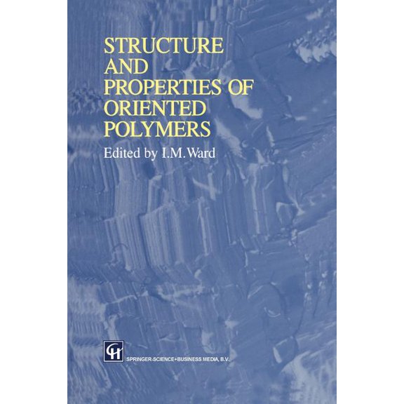 Structure and Properties of Oriented Polymers, (Paperback)