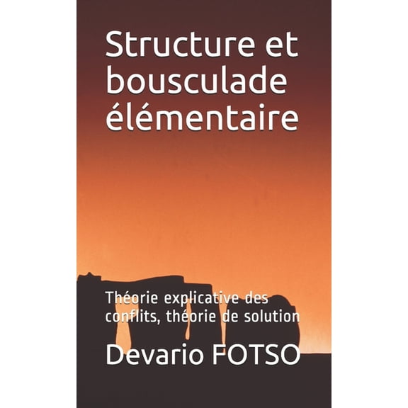 Structure et bousculade lmentaire: Thorie explicative des conflits, thorie de solution (Paperback)