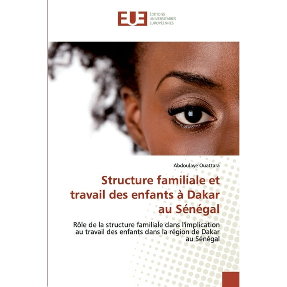 Structure familiale et travail des enfants à Dakar au Sénégal (Paperback)