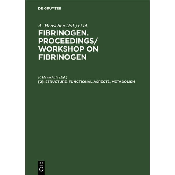 Fibrinogen. Proceedings/ Workshop on Fib Structure, functional aspects, metabolism, Book 2, (Hardcover)