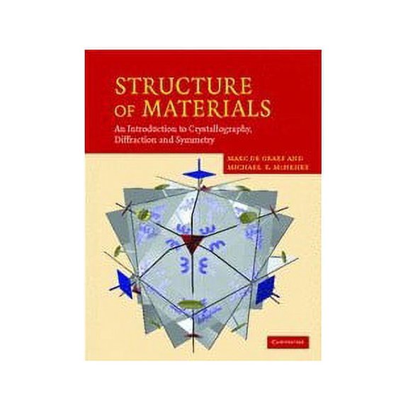 Pre-Owned Structure of Materials: An Introduction to Crystallography, Diffraction and Symmetry (Hardcover) 0521651514 9780521651516