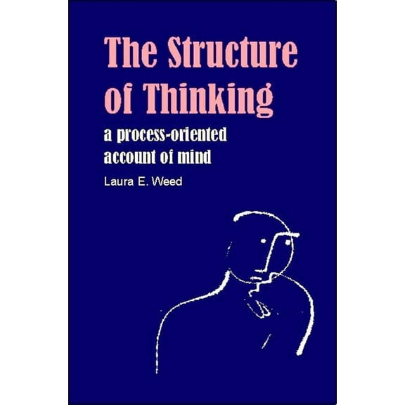 Structure of Thinking: A Process-Oriented Account of Mind, (Hardcover)