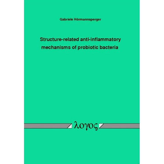 Structure-related anti-inflammatory mechanisms of probiotic bacteria