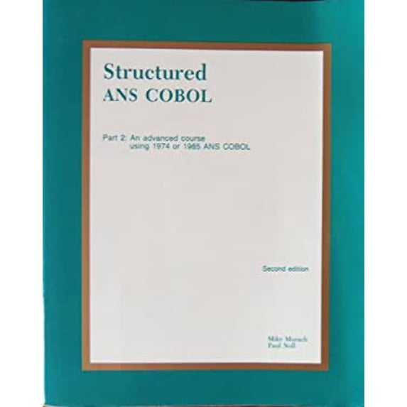 Pre-Owned Structured ANS COBOL: A 2-Part Course in 1974 and 1985 COBOL (Paperback) 0911625380 9780911625387