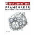 thumbnail image 1 of Structured FrameMaker Training FrameMaker Structured EDD Development Workbook (2017 Edition): Updated for FrameMaker 2017 Release, Book 2, (Paperback), 1 of 1